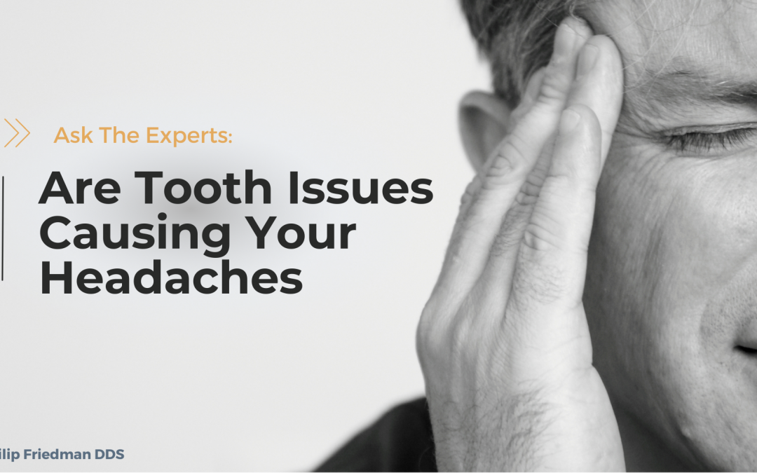 Are Tooth Issues Causing Your Headaches?